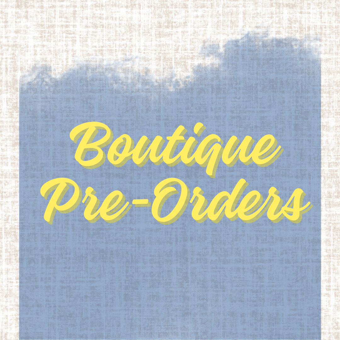 Boutique Pre-Orders
